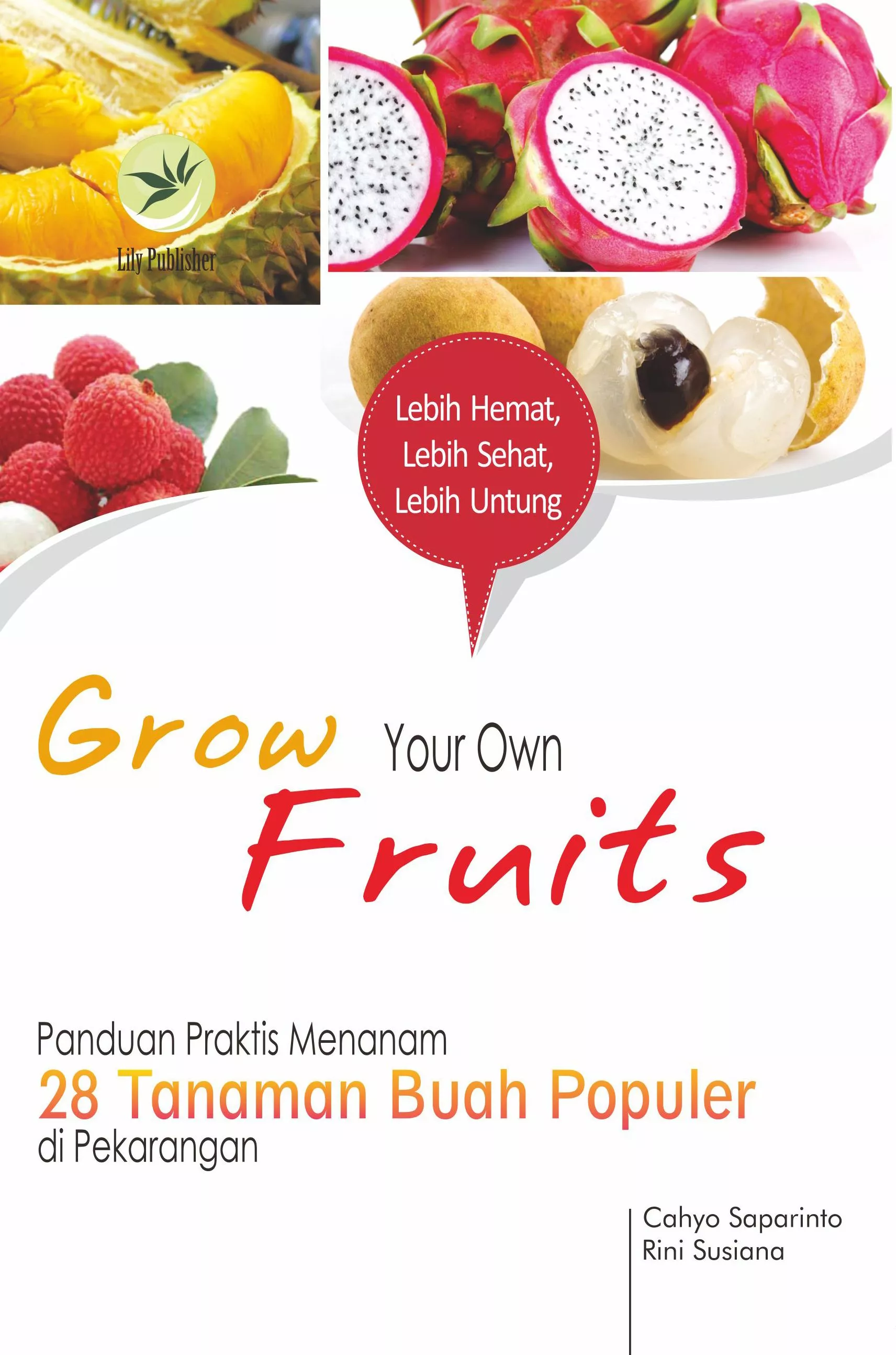 Grow Your Own Fruits, Panduan Praktis Menanam 28 Tanaman Buah Populer di Pekarangan