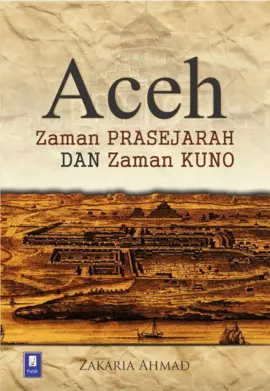 ACEH:  Zaman Prasejarah & Zaman Kuno