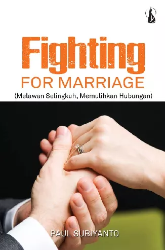 Fighting for Marriage: Melawan Selingkuh, Memulihkan Hubungan