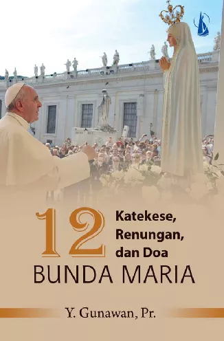 12 Katekese, Renungan, dan Doa Bunda Maria