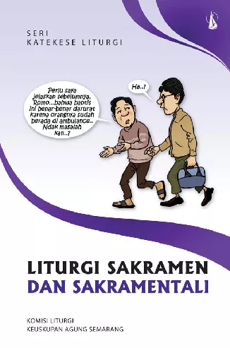 Liturgi Sakramen dan Sakramentali: Seri Katekese Liturgi