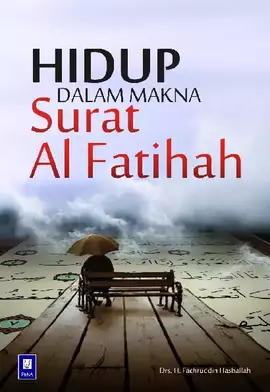 Hidup Dalam Makna Surat Al Fatihah