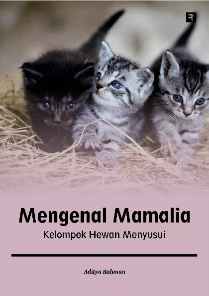 Mengenal Mamalia: Kelompok Hewan Menyusui