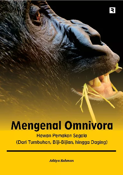 Mengenal Omnivora: Hewan Pemakan Segala (dari tumbuhan, biji-bijian, hingga daging)