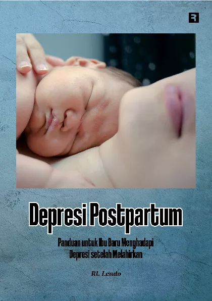 Depresi Postpartum: Panduan untuk Ibu Baru Menghadapi Depresi setelah Melahirkan