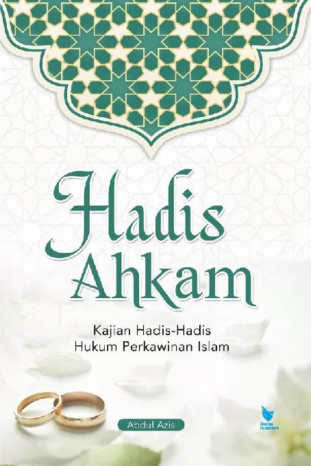 Hadis Ahkam Kajian Hadis-Hadis Hukum Perkawinan Islam