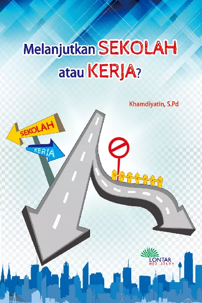 Melanjutkan Sekolah Atau Kerja?