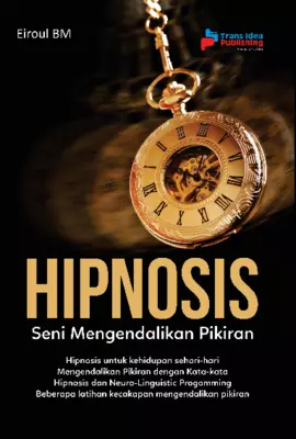 Hipnosis: Seni Mengendalikan Pikiran