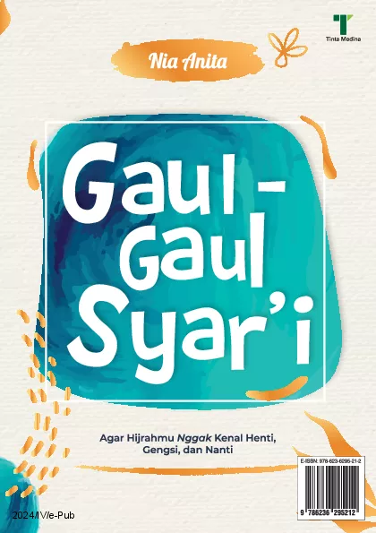 Gaul-Gaul Syar''i: Agar Hijrahmu Nggak Kenal Henti, Gengsi, dan Nanti