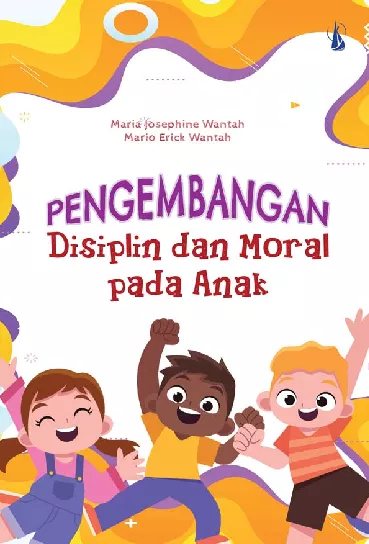 Pengembangan Disiplin dan Moral pada Anak