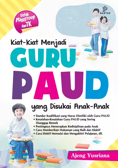 Kiat-Kiat Menjadi Guru PAUD yang Disukai Anak-Anak