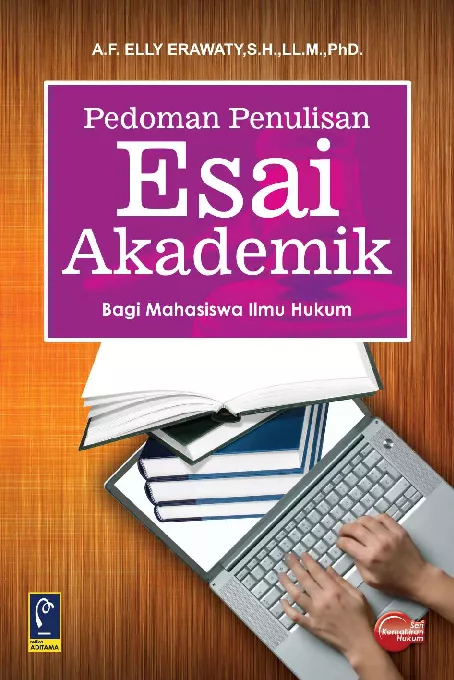 Pedoman Penulisan Esai Akademik: Bagi Mahasiswa Ilmu Hukum