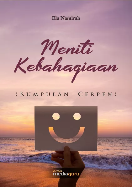 Meniti kebahagiaan : kumpulan cerpen