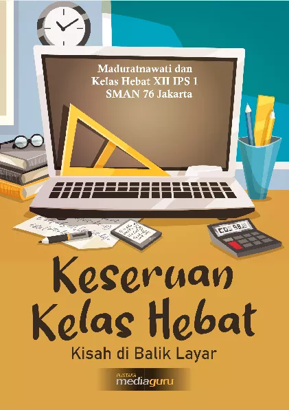 Keseruan kelas hebat : kisah di balik layar