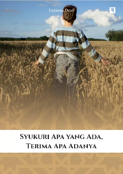 Syukuri Apa yang Ada, Terima Apa Adanya