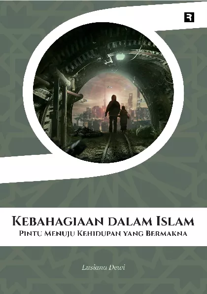 Kebahagiaan dalam Islam: Pintu Menuju Kehidupan yang Bermakna