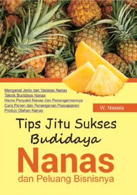 Tips Jitu Sukses Budidaya Nanas dan Peluang Bisnisnya