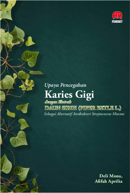 Upaya Pencegahan Karies Gigi dengan Ekstrak Daun Sirih (Piper Betle L.) Sebagai Alternatif Antibakteri Streptococcus Mutans