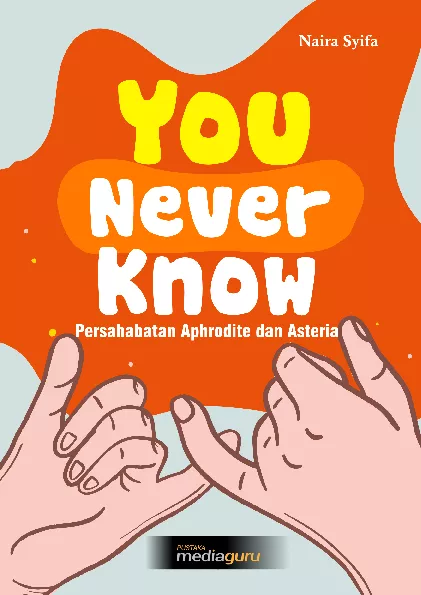 You never know : persahabatan Aphrodite dan Asteria