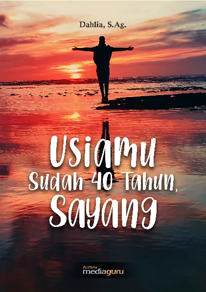 Usiamu sudah 40 tahun, sayang