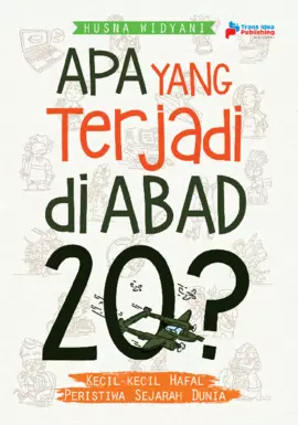 Apa Yang Terjadi Di Abad 20?: Kecil-Kecil Hafal Peristiwa Sejarah Dunia