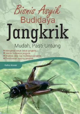 Bisnis Asyik Budidaya Jangkrik: Mudah, Pasti Untung