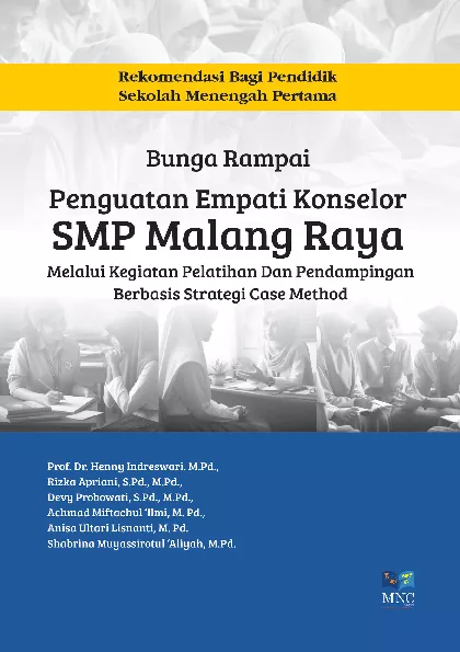 Bunga Rampai Penguatan Empati Konselor SMP Malang Raya : Melalui Kegiatan Pelatihan dan Pendampingan Berbasis Strategi Case Method