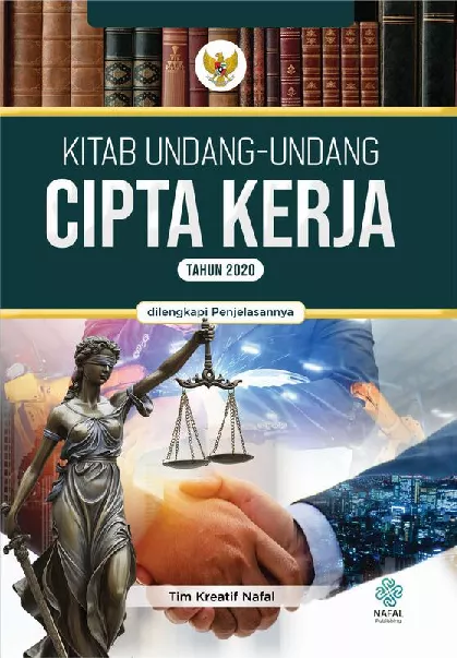 KITAB UNDANG-UNDANG CIPTA KERJA TAHUN 2020 dilengkapi Penjelasannya