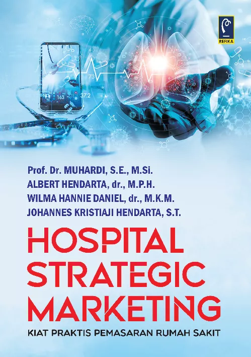 Hospital Strategic Marketing: Kiat Praktis Pemasaran Rumah Sakit