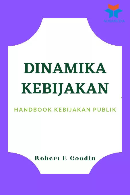 Dinamika Kebijakan: Handbook Kebijakan Publik