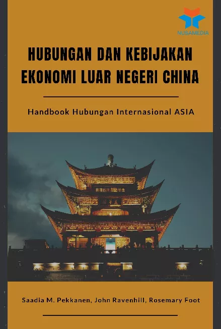 Hubungan dan Kebijakan Ekonomi Luar Negeri China: Handbook Hubungan Internasional Asia