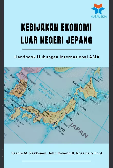 Kebijakan Ekonomi Luar Negeri Jepang: Handbook Hubungan Internasional Asia