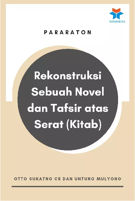 Pararaton: Rekonstruksi Sebuah Novel dan Tafsir atas Serat (Kitab)