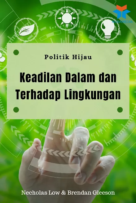 Politik Hijau: Keadilan Dalam dan Terhadap Lingkungan