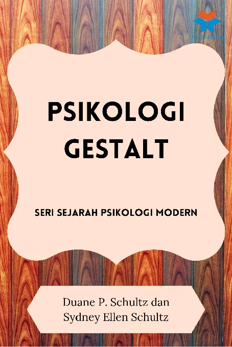 Psikologi Gestalt : seri sejarah psikologi modern