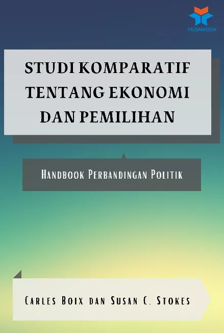 Studi Komparatif Tentang Ekonomi dan Pemilihan: Handbook Perbandingan Politik