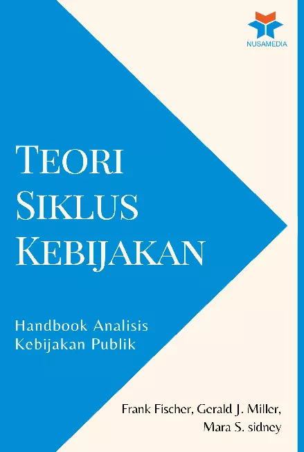 Teori Siklus Kebijakan: Handbook Analisis Kebijakan Publik