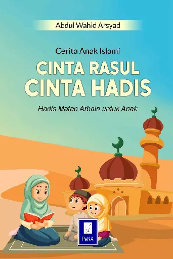 Cerita Anak Islami CINTA RASUL CINTA HADIS