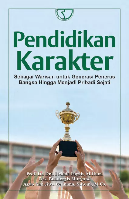 Pendidikan Karakter Sebagai Warisan untuk Generasi Penerus Bangsa Hingga Menjadi Pribadi Sejati