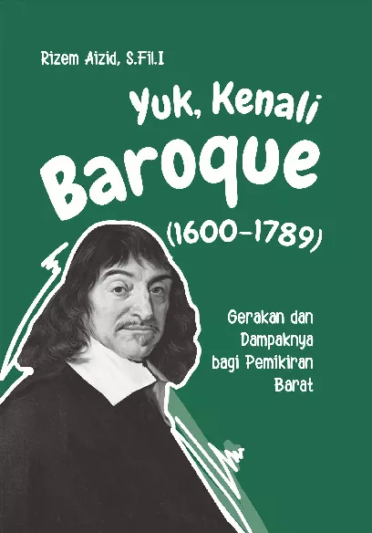 Yuk, Kenali Baroque (1600-1789): gerakan dan dampaknya bagi pemikir barat