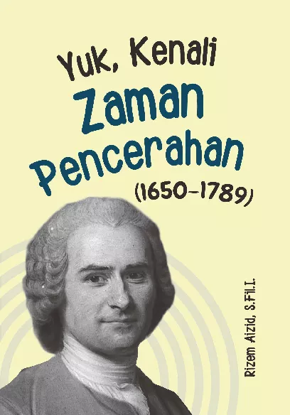 Yuk, kenali Zaman Pencerahan  (1650 – 1789)