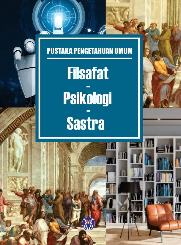 Pustaka Pengetahuan Umum : Filsafat - Psikologi - Sastra