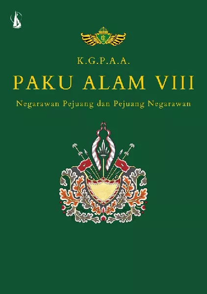 KGPAA Paku Alam VIII: Negarawan Pejuang dan Pejuang Negarawan