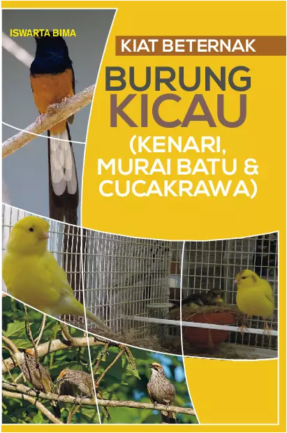 Kiat Beternak Burung Kicau (Kenari, Murai Batu, & Cucak Rowo )