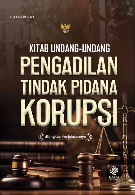 KITAB UNDANG-UNDANG PENGADILAN TINDAK PIDANA KORUPSI dilengkapi Penjelasannya