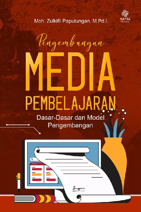 PENGEMBANGAN MEDIA PEMBELAJARAN Dasar-Dasar dan Model Pengembangan