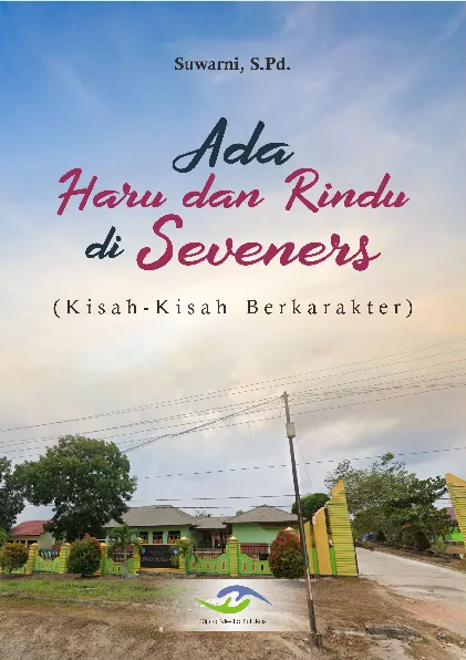 Ada haru dan rindu di seveners : kisah-kisah berkarakter