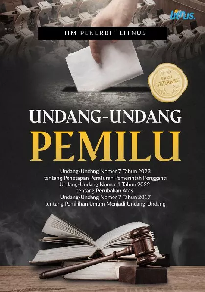 UNDANG-UNDANG PEMILU Undang-Undang Nomor 7 Tahun 2023 tentang Penetapan Peraturan Pemerintah Pengganti Undang-Undang Nomor 1 Tahun 2022 tentang Perubahan Atas Undang-Undang Nomor 7 Tahun 2017 tentang Pemilihan Umum Menjadi Undang-Undang