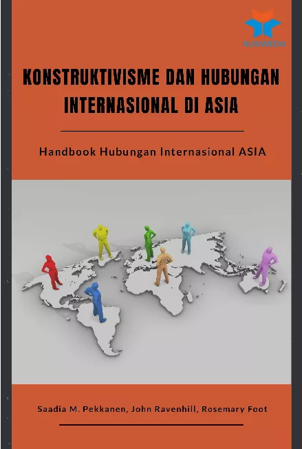 Konstruktivisme dan Hubungan Internasional di Asia: Handbook Hubungan Internasional Asia