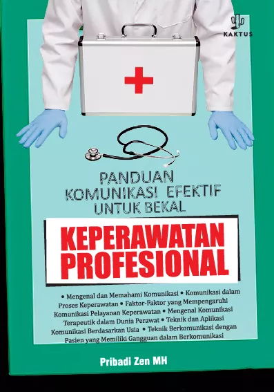 Panduan Komunikasi Efektif untuk Bekal Keperawatan Profesional